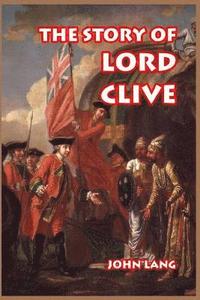 bokomslag The Story of Lord Clive