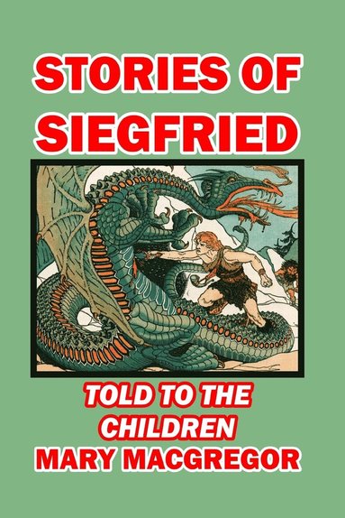 bokomslag Stories of Siegfried Told to the Children