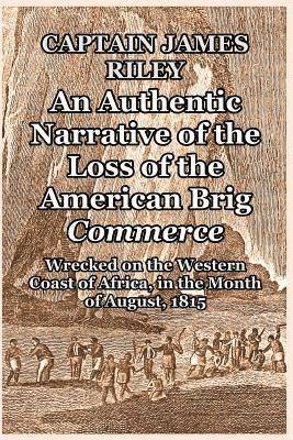 bokomslag An Authentic Narrative of the Loss of the American Brig Commerce