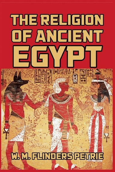bokomslag The Religion of Ancient Egypt