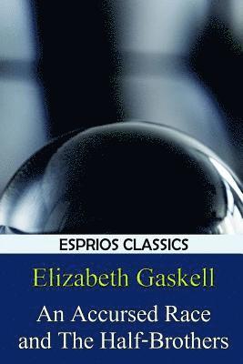 bokomslag An Accursed Race and The Half-Brothers (Esprios Classics)