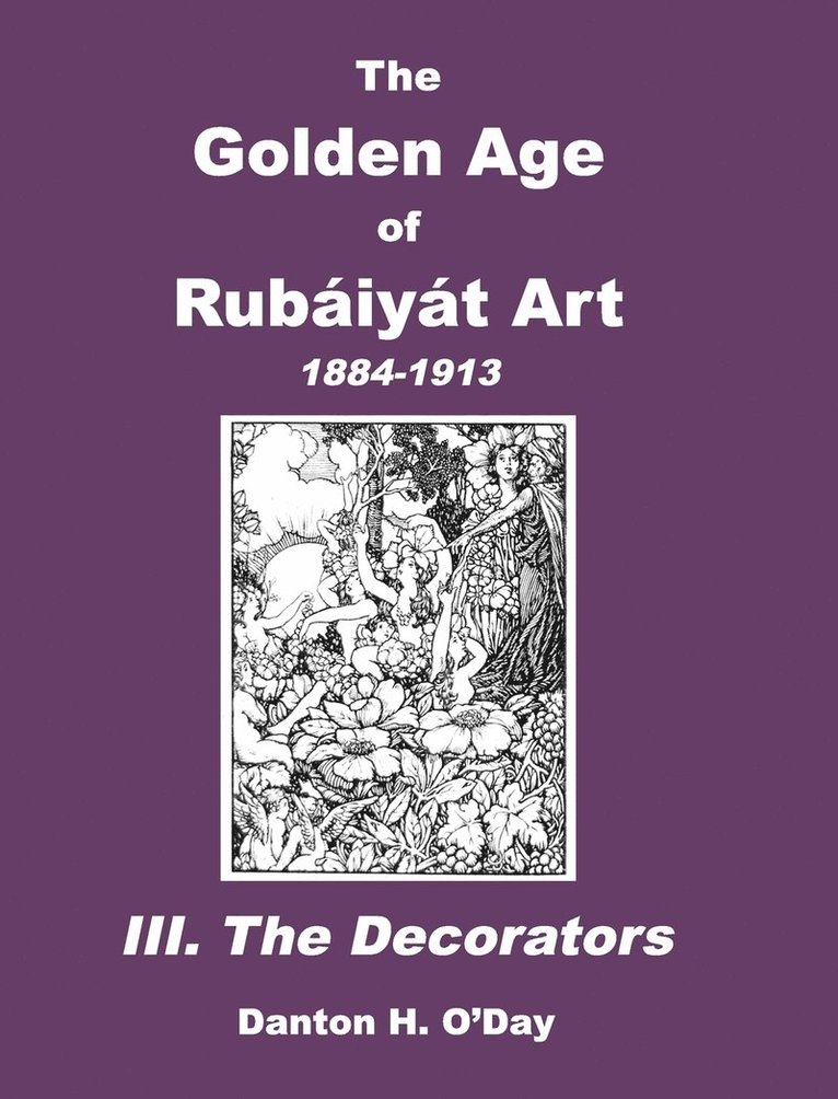 The Golden Age of Rubaiyat Art III. The Decorators 1