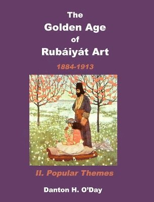 The Golden Age of Rubaiyat Art II. Popular Themes 1