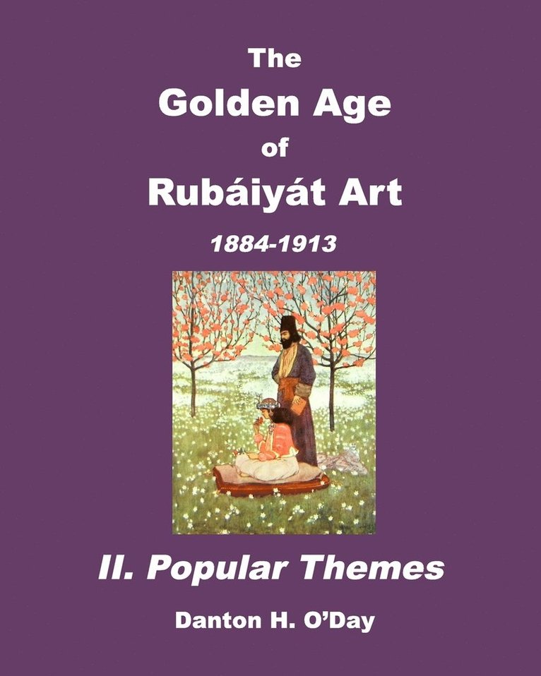 The Golden Age of Rubaiyat Art II. Popular Themes 1