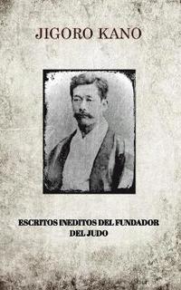 bokomslag Jigoro Kano, Escritos Ineditos del Fundador del Judo