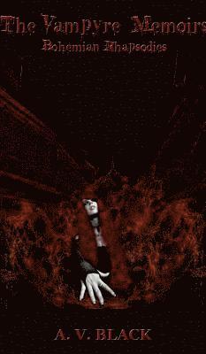 bokomslag The Vampyre Memoirs - Bohemian Rhapsodies (Special Hardcover Edition)