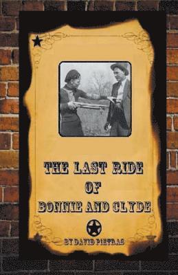 The Last Ride Of Bonnie and Clyde 1