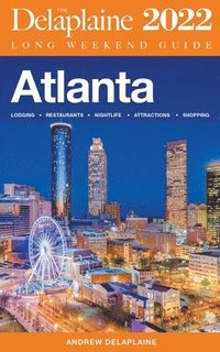 bokomslag Atlanta - The Delaplaine 2022 Long Weekend Guide
