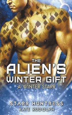 Kate Rudolph, Starr Huntress - Alien's Winter Gift, Häftad