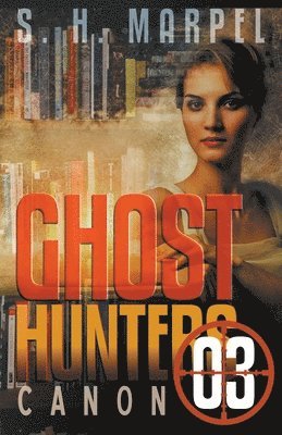 S H Marpel, C C Brower, J R Kruze, S. H. Marpel, C. C. Brower, J. R. Kruze - Ghost Hunters Canon 03, Häftad