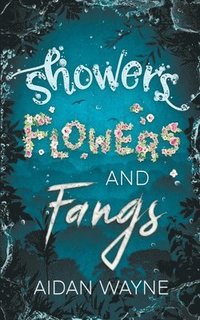 bokomslag Showers Flowers and Fangs