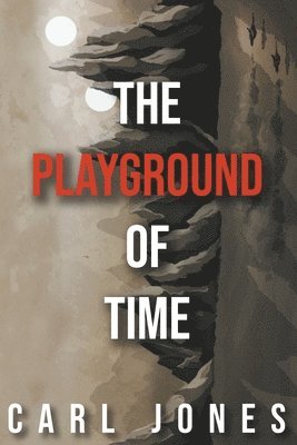 Carl Jones - Playground of Time, Häftad
