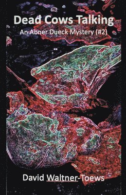 David Waltner-Toews - Dead Cows Talking, Häftad