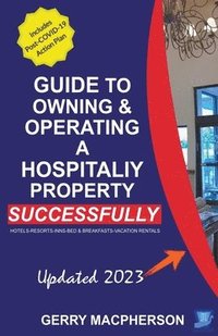 bokomslag Your Guide to Owning & Operating a Hospitality Property - Successfully