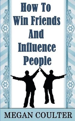 bokomslag How To Win Friends And Influence People