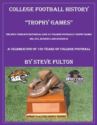 bokomslag College Football History &quot;Trophy Games&quot;
