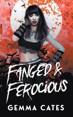 Gemma Cates - Fanged and Ferocious, Häftad