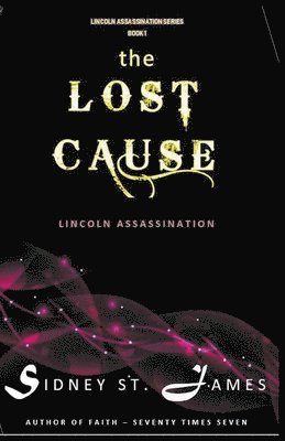 The Lost Cause - Lincoln Assassination 1