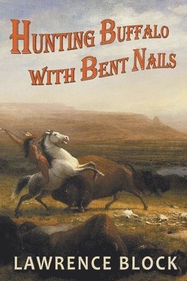 Hunting Buffalo with Bent Nails 1