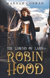bokomslag The Legend of Lady Robin Hood