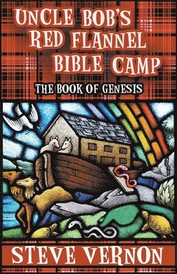 bokomslag Uncle Bob's Red Flannel Bible Camp - The Book of Genesis