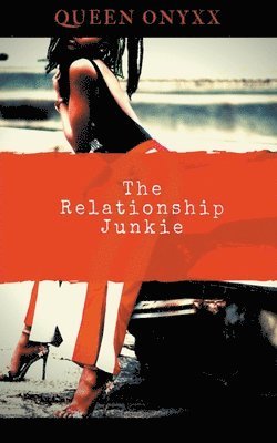 bokomslag The Relationship Junkie