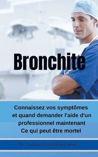 bokomslag Bronchite Connaissez vos symptmes et quand demander l'aide d'un professionnel maintenant Ce qui peut tre mortel