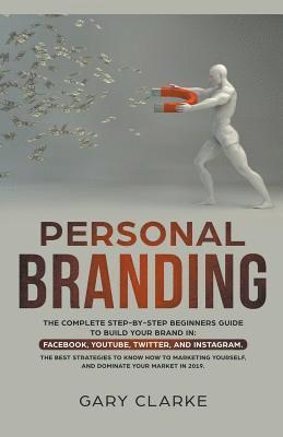 bokomslag Personal Branding, The Complete Step-by-Step Beginners Guide to Build Your Brand in