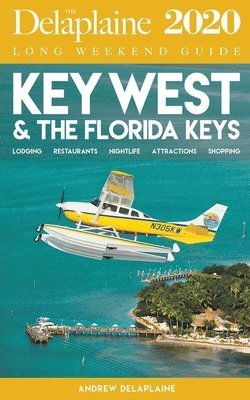 bokomslag Key West & the Florida Keys - The Delaplaine 2020 Long Weekend Guide