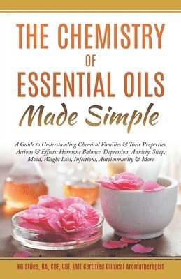 The Chemistry of Essential Oils Made Simple 1