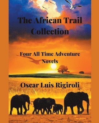The African Trail Collection- Four All Time Adventure Novels 1