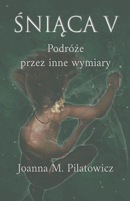 Joanna M Pilatowicz, Joanna M. Pilatowicz - Śniąca V, Häftad