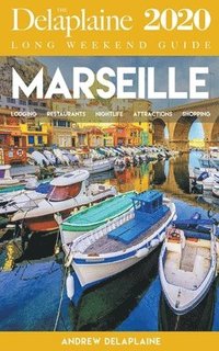 bokomslag Marseille - The Delaplaine 2020 Long Weekend Guide