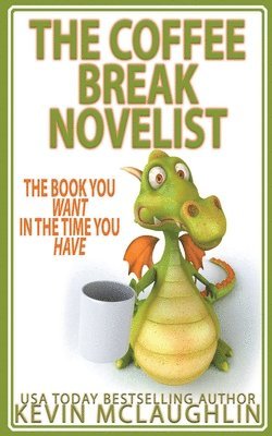 The Coffee Break Novelist 1