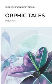 bokomslag Orphic Tales