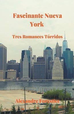 bokomslag Fascinante Nueva York- Tres Tórridos Romances