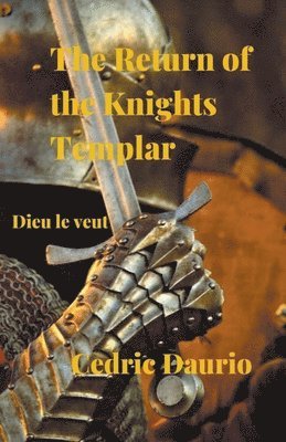 The Return of the Knights Templar- Dieu le Veut 1