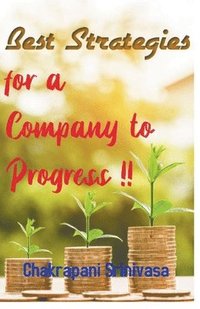 bokomslag Best Strategies for a Company to Progress!
