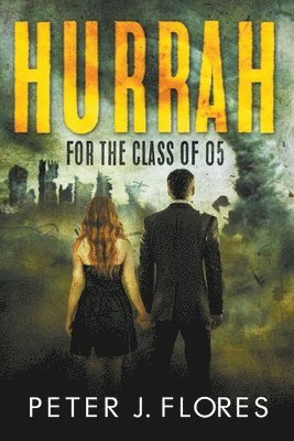 Peter J Flores - Hurrah for the Class of 05, Häftad