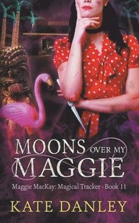 bokomslag Moons Over My Maggie