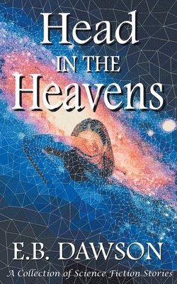 E B Dawson - Head in the Heavens, Häftad