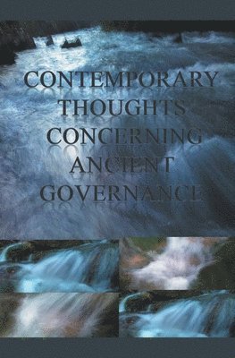 Contemporary Thoughts Concerning Ancient Governance 1