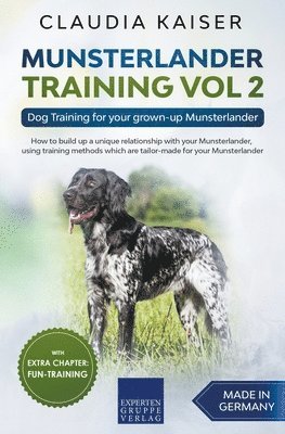 Claudia Kaiser - Munsterlander Training Vol 2 - Dog Training for your grown-up Munsterlander, Häftad