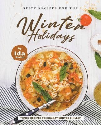 bokomslag Spicy Recipes for the Winter Holidays