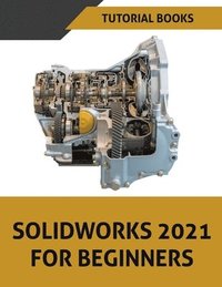 bokomslag Solidworks 2021 For Beginners
