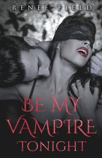bokomslag Be My Vampire Tonight