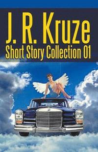 bokomslag J. R. Kruze Short Story Collection 01
