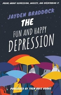 bokomslag The Fun and Happy Depression