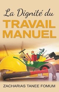bokomslag La Dignit du Travail Manuel