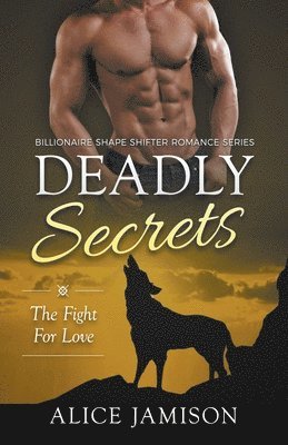 bokomslag Deadly Secrets The Fight for Love (Billionaire Shape-Shifter Romance Series Book 3)